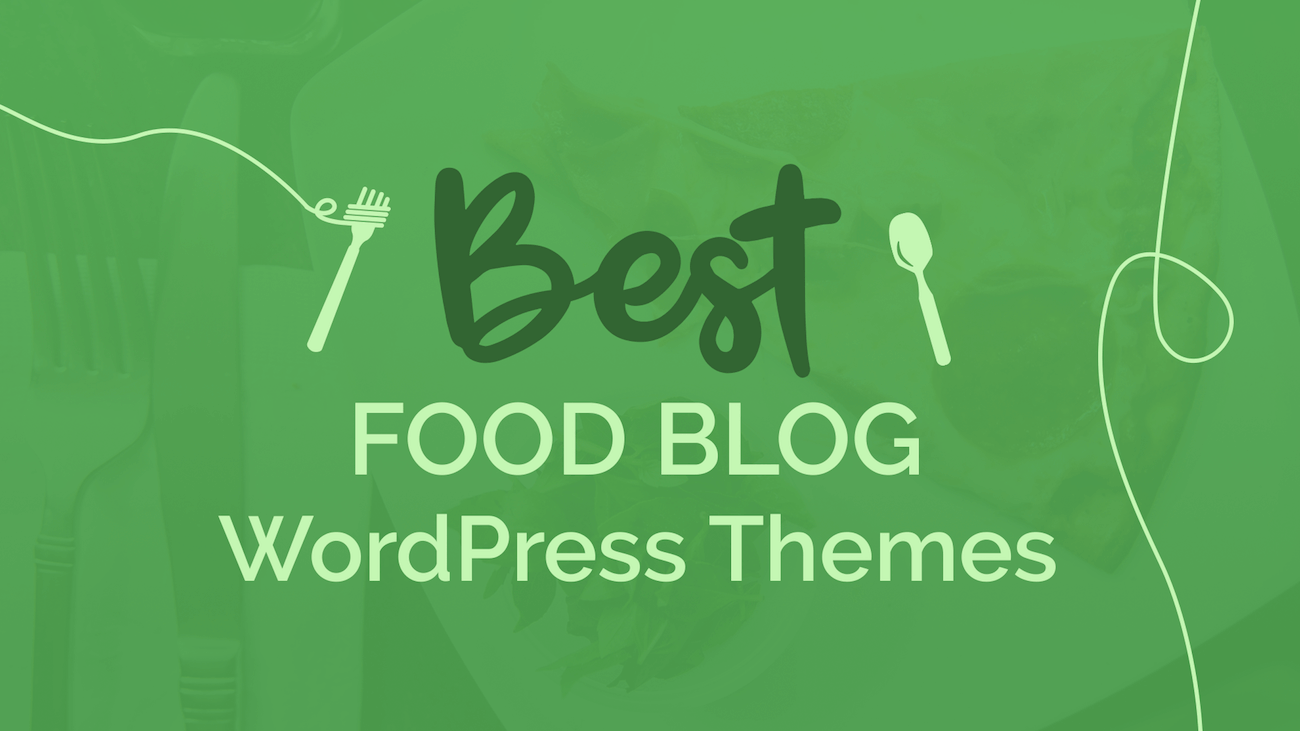 Collection of the Best Food Blog WordPress Themes for 2017