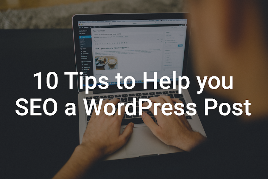 10 Tips to Help You SEO a WordPress Post